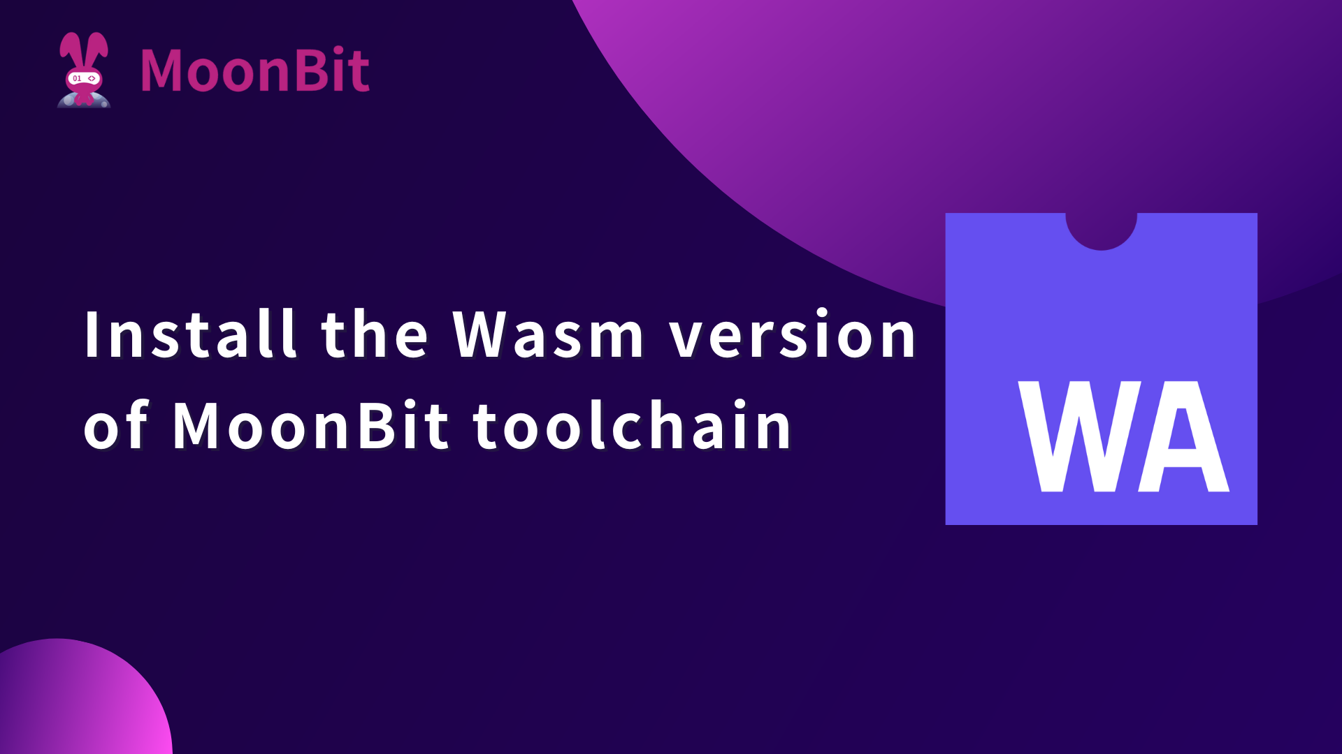 Install the Wasm version of the MoonBit toolchain